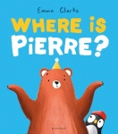 Where is Pierre? - A dazzlingly sweet and funny search-and-find adventure!