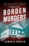 The Fall River Tragedy - A History of the Borden Murders - With the Essay 'Spontaneous and Imitative Crime' by Euphemia Vale Bla