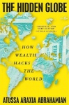 The Hidden Globe - How Wealth Hacks the World