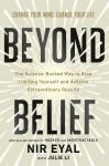 Beyond Belief - The Science-Backed Way to Stop Limiting Yourself and Achieve Extraordinary Results