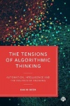The Tensions of Algorithmic Thinking - Automation, Intelligence and the Politics of Knowing