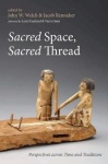 Sacred Space, Sacred Thread - Perspectives Across Time and Traditions