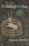 A Unicorn Dies - A Novel of Mystery and Ideas