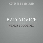 Bad Advice Lib/E - How to Survive and Thrive in an Age of Bullshit