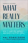 What Really Matters - How to Care for Yourself and Serve a Hurting World