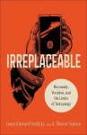 Irreplaceable - Humanity, Vocation, and the Limits of Technology