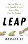 Leap - How to Thrive in a World Where Everything Can Be Copied
