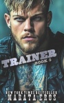 Trainer - A Dark Alpha Motorcycle Club Romance Novel