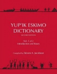 Yup'ik Eskimo Dictionary Second Edition - Volumes 1 and 2