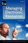 Managing Electronic Resources - A LITA Guide