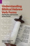 Understanding Biblical Hebrew Verb Forms - Distribution and Function across Genres