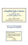 A Simplified Guide to Statistics: Book I the Hidden Logic Behind All Scientific"Significance"Tests