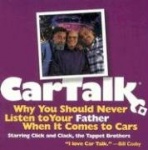 Car Talk: Why You Should Never Listen to Your Father When It Comes to Cars