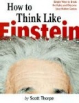 How to Think Like Einstein - Simple Ways to Solve Impossible Problems