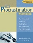 The Procrastination Workbook: Your Personalized Program for Breaking Free from the Patterns That Hold You Back