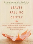 Leaves Falling Gently - Mindfulness and Compassion in the Face of Life-Limiting Illness