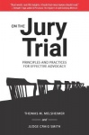 On the Jury Trial - Principles and Practices for Effective Advocacy