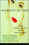 Markets of One - Creating Customer-unique Value Through Mass Customization