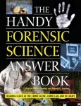 The Handy Forensic Science Answer Book - Reading Clues at the Crime Scene, Crime Lab and in Court