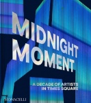 Midnight Moment - A Decade of Artists in Times Square