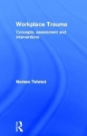 Workplace Trauma - Concepts, Assessment and Interventions