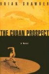 The Cuban Prospect - A Novel