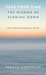 Take Your Time - The Wisdom of Slowing Down