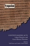 Contextualizing Acts - Lukan Narrative and Greco-Roman Discourse
