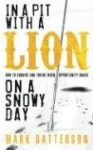 In a Pit with a Lion on a Snowy Day: How to Survive and Thrive When Opportunity Roars