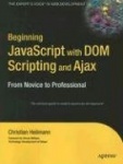 Beginning JavaScript with DOM Scripting and Ajax : From Novice to Professional