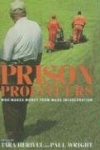Prison Profiteers - Who Makes Money from Mass Incarceration