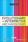 Evolutionary and Interpretive Archaeologies - A Dialogue