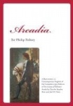 Arcadia - A Restoration in Contemporary English of the Complete 1593 Edition of the Countess of Pembroke's Arcadia by Charles St