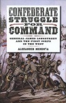 Confederate Struggle for Command - General James Longstreet and the First Corps in the West