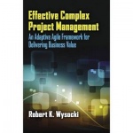 Effective Complex Project Management - An Adaptive Agile Framework for Delivering Business Value