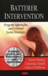 Batterer Intervention - Program Approaches & Criminal Justice Strategies