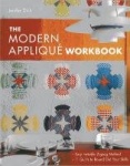 The Modern Applique Workbook - Easy Invisible Zigzag Method  11 Quilts to Round out Your Skills