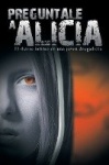 Preguntale a Alicia - El Diario Intimo de Una Joven Drogadicta