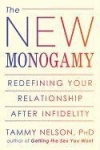 The New Monogamy - Redefining Your Relationship After Infidelity