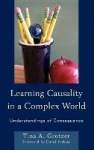Learning Causality in a Complex World - Understandings of Consequence