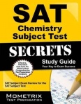 SAT Chemistry Subject Test Secrets Study Guide: SAT Subject Exam Review for the SAT Subject Test