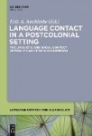 Language Contact in a Postcolonial Setting - The Linguistic and Social Context of English and Pidgin in Cameroon