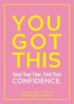 You Got This - Face Your Fear. Find Your Confidence.