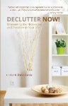 Declutter Now! - Uncovering the Hidden Joy and Freedom in Your Life: Uncovering the Hidden Joy and Freedom in Your Life