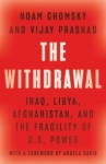 The Withdrawal - Iraq, Libya, Afghanistan, and the Fragility of U.S. Power