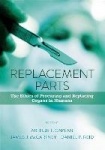 Replacement Parts - The Ethics of Procuring and Replacing Organs in Humans