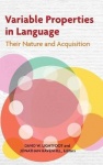Variable Properties in Language - Their Nature and Acquisition