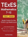 TExES Mathematics 7-12 Test Prep - Study Guide for the TExES 235 Math Exam