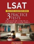 LSAT Practice Exam Prep Book - 3 LSAT Practice Tests with Detailed Practice Question Answer Explanations for the Law School Admi