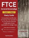 FTCE General Knowledge Test Prep Study Guide - Comprehensive Review & Practice Test Questions for the Florida Teacher Certificat
